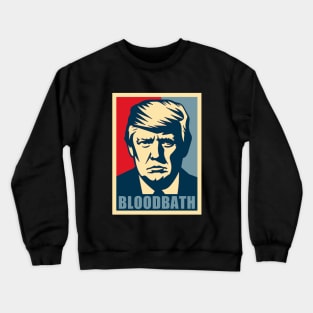 Bloodbath President Trump 2024 Election Crewneck Sweatshirt